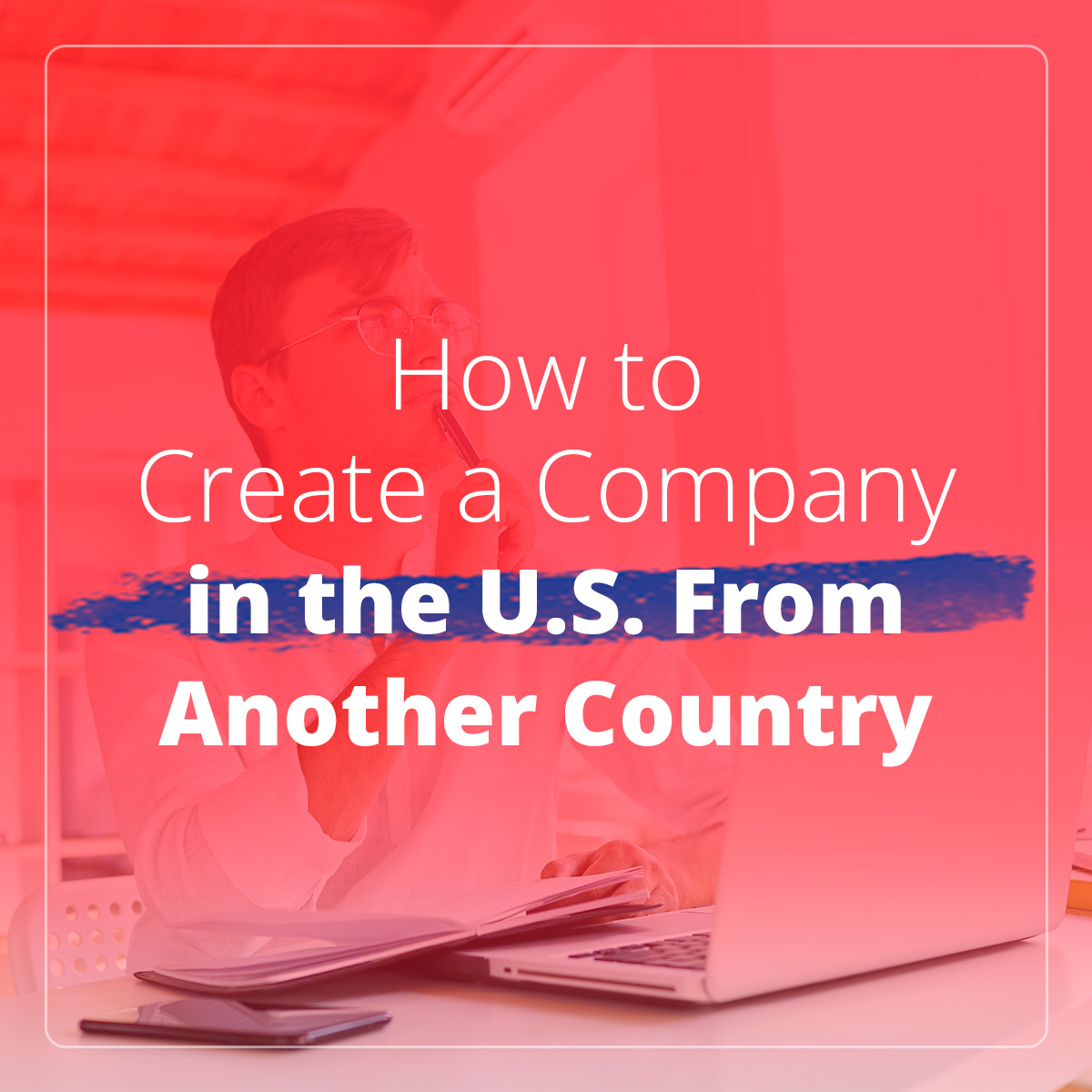 how-to-create-a-company-in-the-u-s-from-another-country